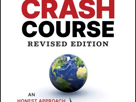 The Crash Course: An Honest Approach to Facing the Future of Our Economy, Energy, and Environment (2nd Edition) Hot on Sale