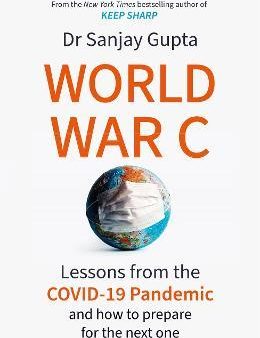 World War C : Lessons from the COVID-19 Pandemic and How to Prepare for the Next One Cheap