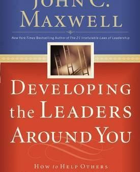 Developing the Leaders Around You : How to Help Others Reach Their Full Potential Hot on Sale