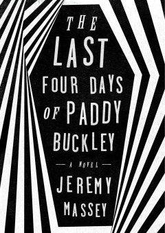 Last Four Days of Paddy Buckley (Paperback) Online Sale