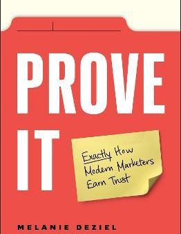 Prove It : Exactly How Modern Marketers Earn Trust Online Hot Sale