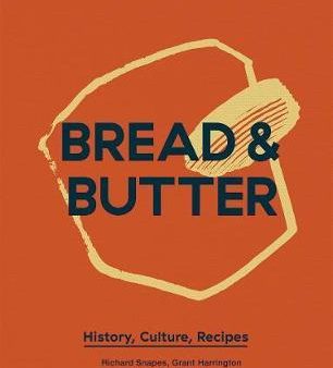 Bread & Butter : History, Culture, Recipes For Sale