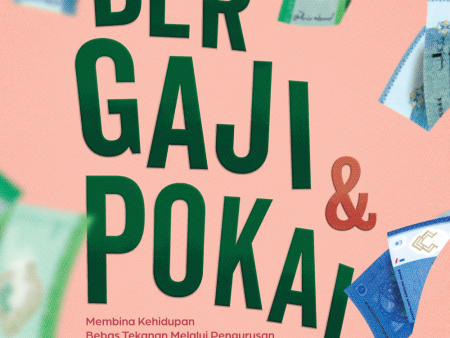 Bergaji & Pokai: Membina Kehidupan Bebas Tekanan Melalui Pengurusan Kewangan Yang Realistik For Sale