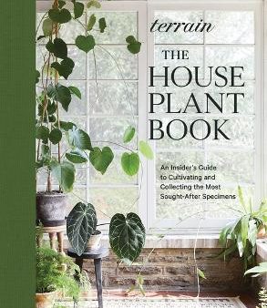 Terrain: The Houseplant Book: An Insider’s Guide to Cultivating and Collecting the Most Sought-After Specimens Online now