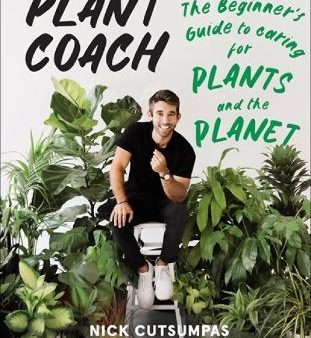 Plant Coach: The Beginner s Guide to Caring for Plants and the Planet Online Hot Sale