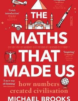 The Maths That Made Us : How Numbers Created Civilisation Fashion