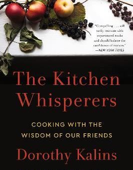 The Kitchen Whisperers: Cooking with the Wisdom of Our Friends Sale