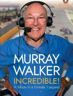 Murray Walker: Incredible! : A Tribute to a Formula 1 Legend Fashion