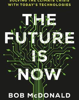 The Future Is Now : Solving the Climate Crisis with Today s Technologies Online Sale