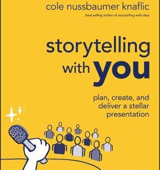 Storytelling With You: Plan, Create and Deliver a Stellar Presentation Online