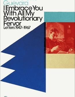 I Embrace You With All My Revolutionary Fervor : Letters 1947-1967 Fashion