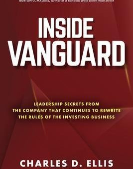 Inside Vanguard: Leadership Secrets From The Company That Continues To Rewrite The Rules Of The Investing Business on Sale