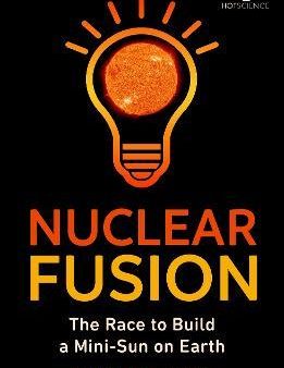 Nuclear Fusion: The Race to Build a Mini-Sun on Earth For Sale