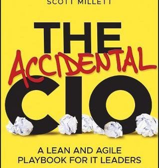 The Accidental CIO: A Lean and Agile Playbook For IT Leaders. Cheap