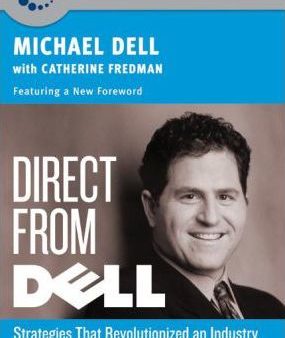 Direct from Dell : Strategies That Revolutionized an Industry For Discount