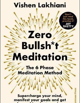 Zero Bullsh*t Meditation : The 6 Phase Meditation Method Discount