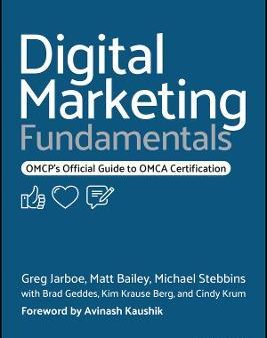 Digital Marketing Fundamentals: OMCP s Official Guide to OMCA Certification Online