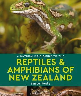 A Naturalist s Guide to the Reptiles & Amphibians of New Zealand Online now