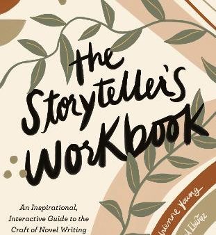 The Storyteller s Workbook : An Inspirational, Interactive Guide to the Craft of Novel Writing Sale