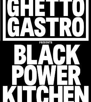 Ghetto Gastro Presents Black Power Kitchen For Sale