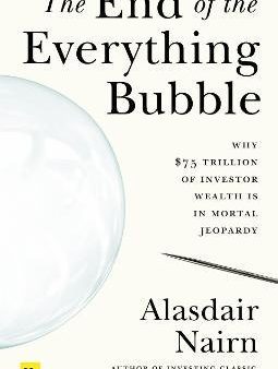 The End of the Everything Bubble : Why $75 trillion of investor wealth is in mortal jeopardy Supply